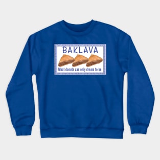 Baklava Dreams Crewneck Sweatshirt